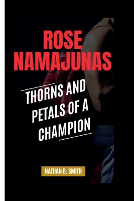 Rose Namajunas: Thorns and Petals of a Champion            Book Cover