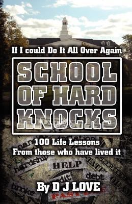 The School of Hard Knocks: If I Could Do It All... 1479322318 Book Cover