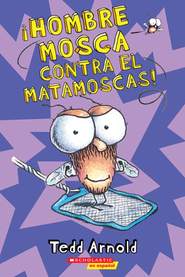 ¡Hombre Mosca Contra El Matamoscas! (Fly Guy vs... [Spanish] 0545646138 Book Cover