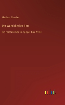 Der Wandsbecker Bote: Die Persönlichkeit im Spi... [German] 3368449052 Book Cover