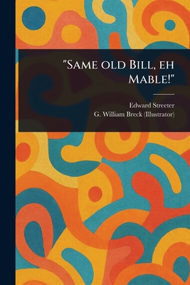 "Same Old Bill, Eh Mable!" 1023061805 Book Cover