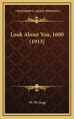 Look About You, 1600 (1913) 116900539X Book Cover
