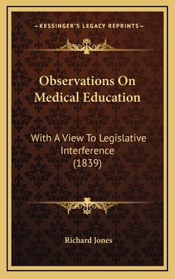 Observations On Medical Education: With A View ... 1168743966 Book Cover