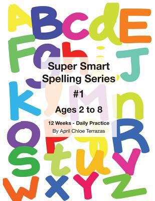 Super Smart Spelling Series #1, 12 weeks Daily ... 1941775349 Book Cover