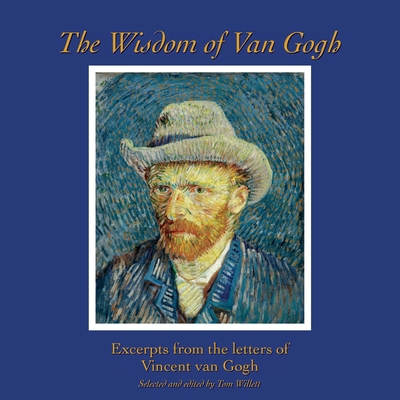 The Wisdom of Van Gogh: Excerpts from the Lette... B0DQ7YXBL9 Book Cover