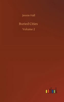 Buried Cities: Volume 2 3752358998 Book Cover