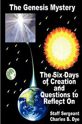 The Genesis Mystery - The Six Days of Creation ... 1598249312 Book Cover