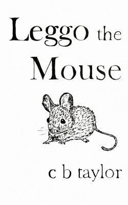 Leggo the Mouse 1500857122 Book Cover