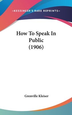How to Speak in Public (1906) 1437012485 Book Cover