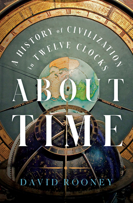 About Time: A History of Civilization in Twelve... 0393867935 Book Cover