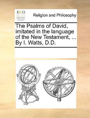 The Psalms of David, Imitated in the Language o... 1170925227 Book Cover