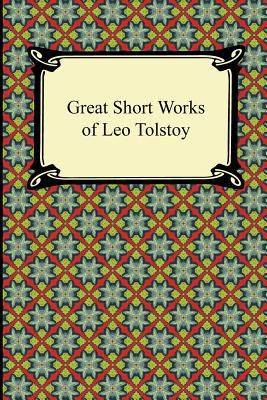 Great Short Works of Leo Tolstoy 1420945521 Book Cover