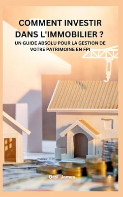 Comment Investir Dans l'Immobilier ? Un Guide A... [French] B0CCCGPSWC Book Cover
