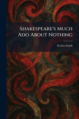 Shakespeare's Much Ado About Nothing 1025982584 Book Cover