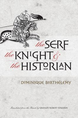 The Serf, the Knight, and the Historian 080143680X Book Cover