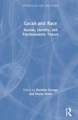 Lacan and Race: Racism, Identity, and Psychoana... 0367341921 Book Cover