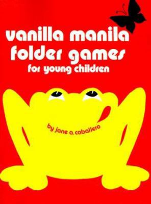 Vanilla Manila Folder Games: For Young Children 0893340596 Book Cover