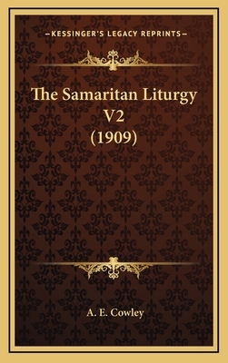 The Samaritan Liturgy V2 (1909) 1164451154 Book Cover