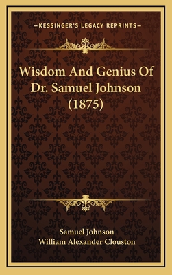 Wisdom And Genius Of Dr. Samuel Johnson (1875) 1166368556 Book Cover