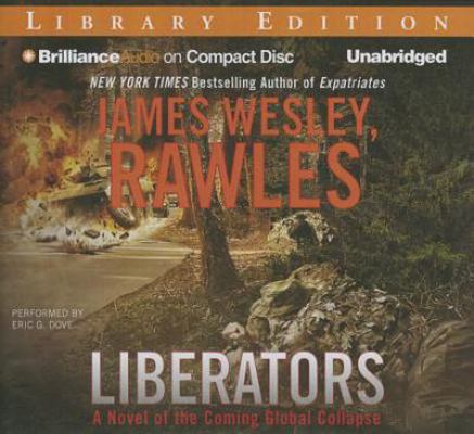 Liberators: A Novel of the Coming Global Collapse 1480536997 Book Cover