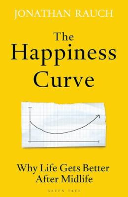 The Happiness Curve: Why Life Gets Better After... 147296098X Book Cover