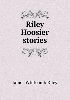 Riley Hoosier Stories 5518489765 Book Cover