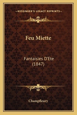 Feu Miette: Fantaisies D'Ete (1847) [French] 1165419009 Book Cover