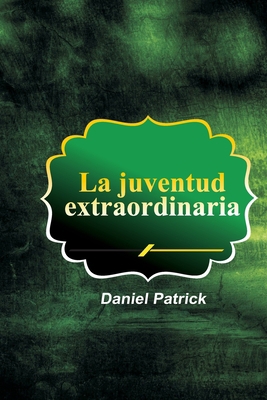 La juventud extraordinaria [Spanish] B08VCN6G5L Book Cover