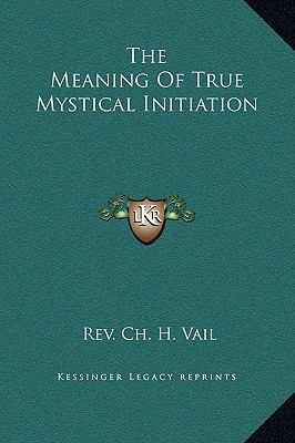 The Meaning Of True Mystical Initiation 1169193935 Book Cover