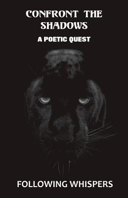 Confront The Shadows: A Poetic Quest 1916462715 Book Cover