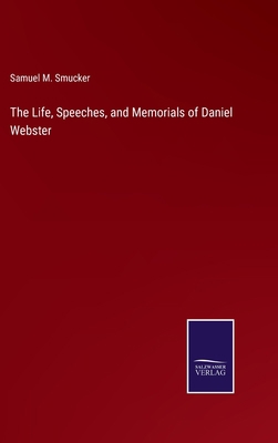 The Life, Speeches, and Memorials of Daniel Web... 337513293X Book Cover