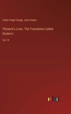 Plutarch's Lives. The Translation Called Dryden... 3385383560 Book Cover