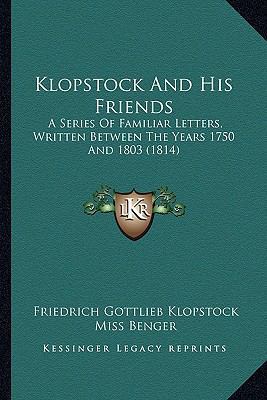 Klopstock and His Friends: A Series of Familiar... 1165381435 Book Cover