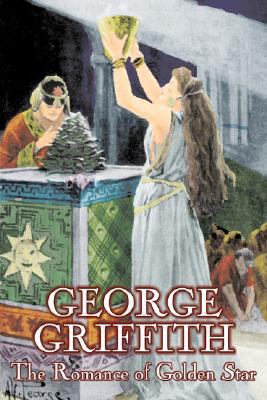 The Romance of Golden Star by George Griffith, ... 1603126503 Book Cover