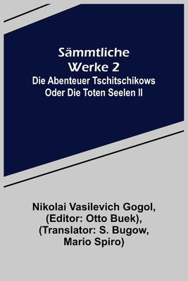 Sämmtliche Werke 2: Die Abenteuer Tschitschikow... [German] 9356574383 Book Cover
