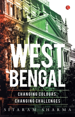 West Bengal: Changing Colours, Changing Challenges 8129129094 Book Cover
