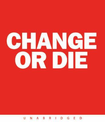 Change or Die CD: The Three Keys to Change at W... 0061230863 Book Cover