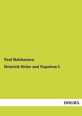 Heinrich Heine Und Napoleon I. [German] 3955079783 Book Cover