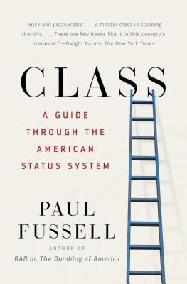 Class: A Guide Through the American Status System 0671792253 Book Cover