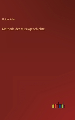 Methode der Musikgeschichte [German] 3368241818 Book Cover