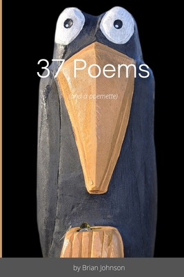 37 Poems: (and a poemette) 1716823862 Book Cover