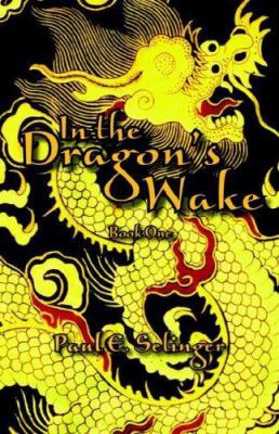 In the Dragon's Wake 1425706592 Book Cover