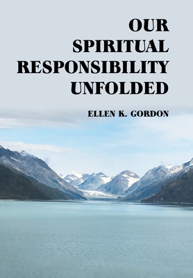 Our Spiritual Responsibility Unfolded 1728373107 Book Cover