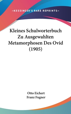 Kleines Schulworterbuch Zu Ausgewahlten Metamor... [German] 1160518629 Book Cover