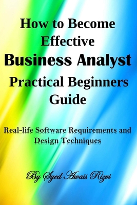 How to Become Effective Business Analyst Practi... 154818957X Book Cover