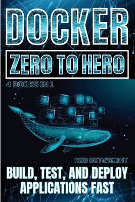 Docker: Build, Test, And Deploy Applications Fast 1839386983 Book Cover
