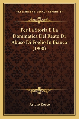 Per La Storia E La Dommatica Del Reato Di Abuso... [Italian] 1167457382 Book Cover