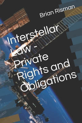 Interstellar Law - Private Rights and Obligations B0FQTZ9345 Book Cover