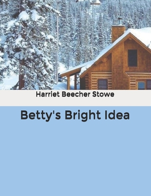 Betty's Bright Idea B084DG2213 Book Cover