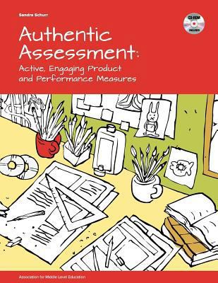 Authentic Assessment: Active, Engaging Product,... 1560902450 Book Cover